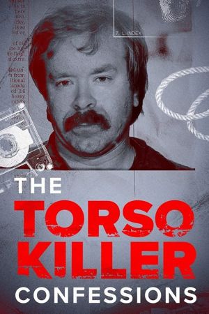 The Torso Killer Confessions streaming