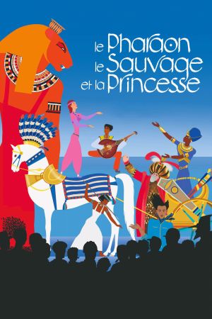 Le Pharaon, le Sauvage et la Princesse streaming