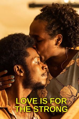 L'amour est pour les forts streaming
