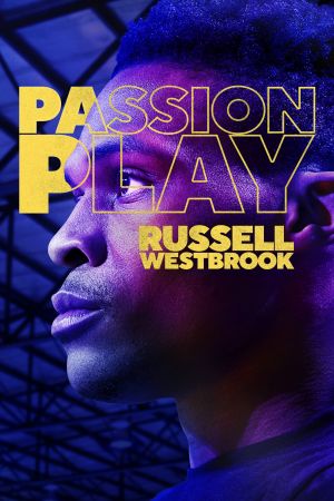 Passion Play: Russell Westbrook streaming