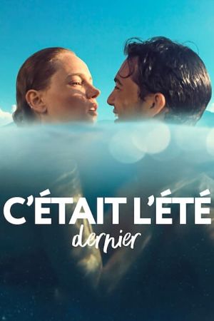 C’était l’été dernier streaming