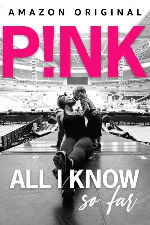 P!nk: All I Know So Far streaming