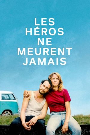 Les Héros ne meurent jamais streaming