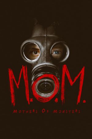 M.O.M. Mothers of Monsters streaming