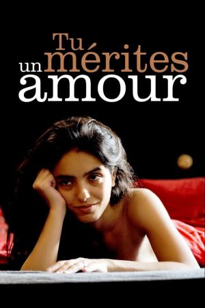 Tu mérites un amour streaming