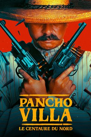 Pancho Villa : le Centaure du Nord streaming