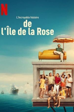 L'incroyable histoire de l'Île de la Rose streaming