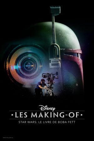 Disney Les making-of Star Wars : Le Livre de Boba Fett streaming