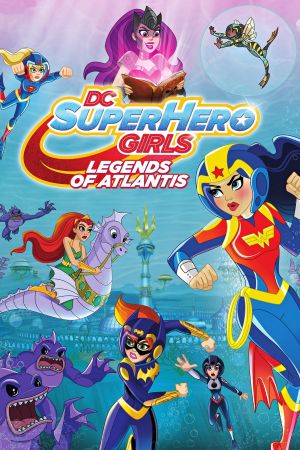 DC Super Hero Girls : La Légende de l'Atlantis streaming