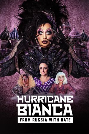 Hurricane Bianca: From Russia with Hate streaming