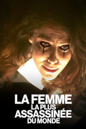 La Femme la plus assassinée du monde streaming