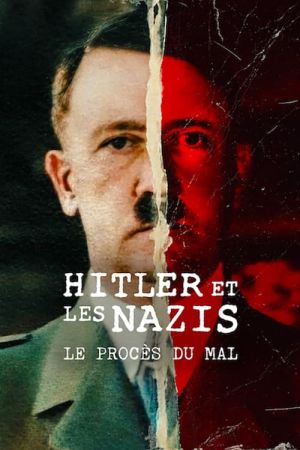 Hitler et les nazis : Le procès du mal streaming