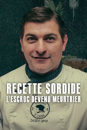 Recette sordide : L'escroc devenu meurtrier streaming