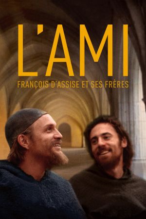L'ami, François d'Assise et ses frères streaming