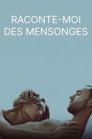 Raconte-moi des mensonges streaming