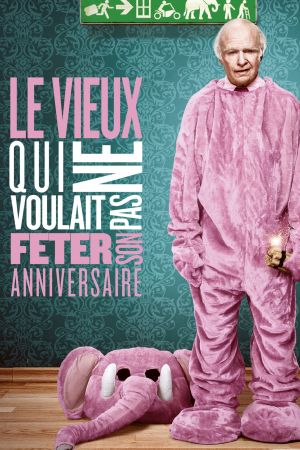Le Vieux qui ne voulait pas fêter son anniversaire streaming