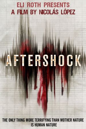 Aftershock : L'Enfer sur terre streaming