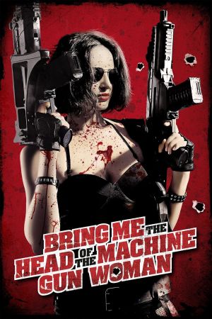 Bring Me the Head of the Machine Gun Woman streaming