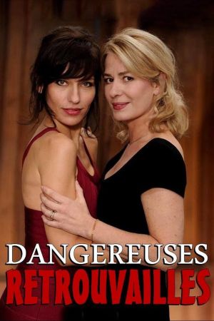Dangereuses retrouvailles streaming