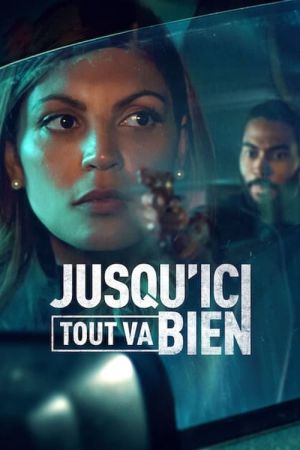Jusqu'ici tout va bien streaming