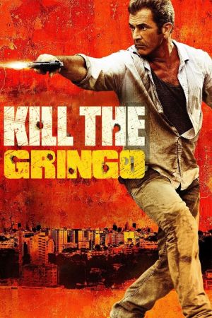 Kill the Gringo streaming