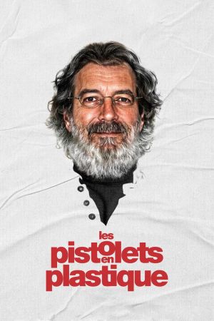 Les Pistolets en plastique streaming