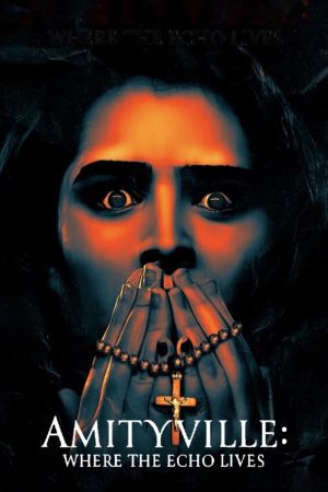 Amityville: Where the Echo Lives streaming