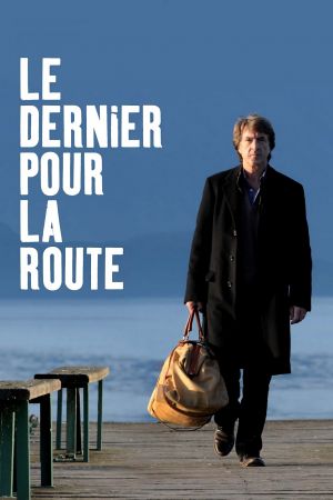 Le Dernier pour la route streaming
