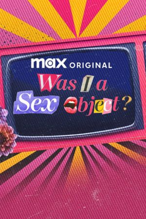 Was I a Sex Object? streaming