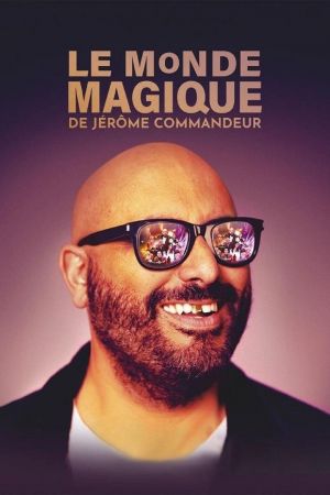 Le Monde magique de Jérôme Commandeur streaming
