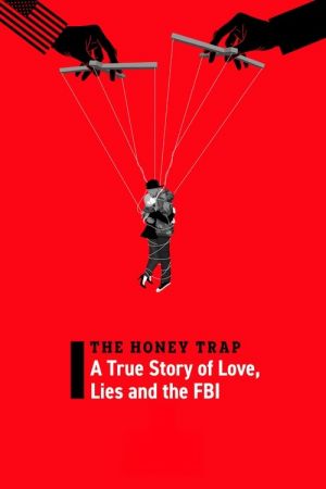 The Honey Trap: A True Story of Love, Lies and the FBI streaming
