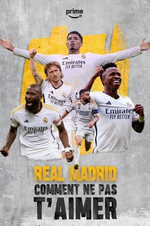 Real Madrid Comment Ne Pas T'aimer streaming