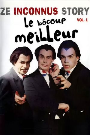 Les Inconnus - Ze Inconnus Story - Le bôcoup meilleur (Vol. 1) streaming