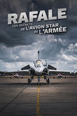 Rafale : Les Secrets de l'avion star de l'armée streaming