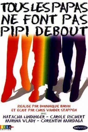 Tous les papas ne font pas pipi debout streaming