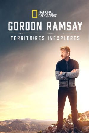 Gordon Ramsay : Territoires inexplorés streaming