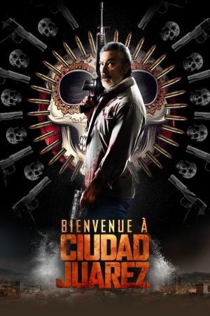 Bienvenue à Ciudad Juarez streaming