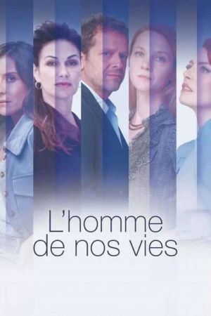 L'Homme de nos vies streaming