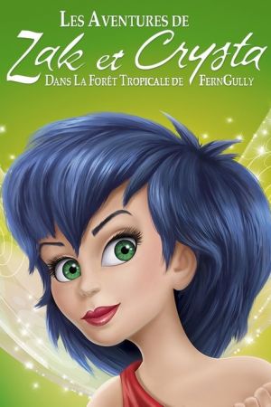 Les Aventures de Zak et Crysta dans la forêt tropicale de FernGully streaming