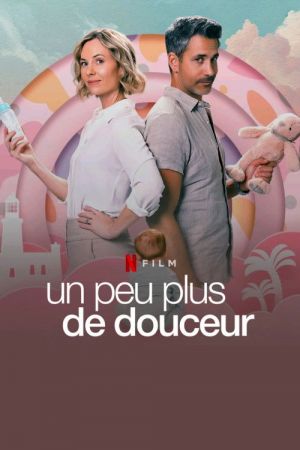Un peu plus de douceur streaming