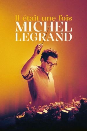 Il était une fois Michel Legrand streaming