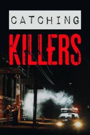Catching Killers streaming