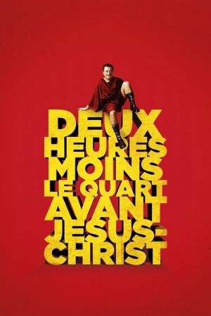 Deux heures moins le quart avant Jésus-Christ streaming