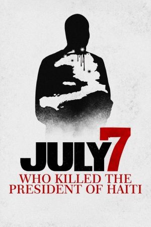 July 7: Who Killed the President of Haiti? streaming