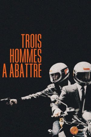 3 hommes à abattre streaming