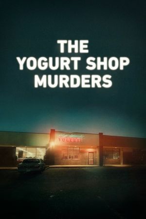 The Yogurt Shop Murders streaming