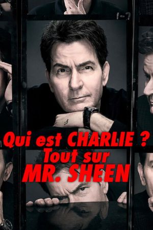 Qui est Charlie ? Tout sur Mr. Sheen streaming
