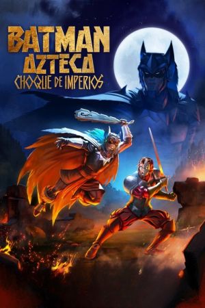 Aztec Batman: Clash of Empires streaming