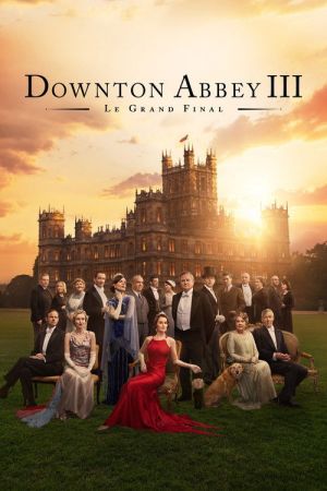Downton Abbey III : Le Grand Final streaming