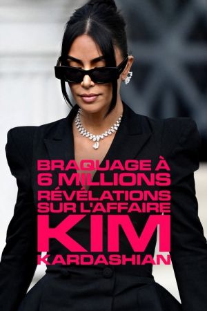 Braquage à 6 millions : révélations sur l'affaire Kim Kardashian streaming